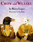 Barry Lopez' classic children's tale, Crow and Weasel