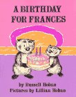 A Birthday for Frances, by Russell Hoban